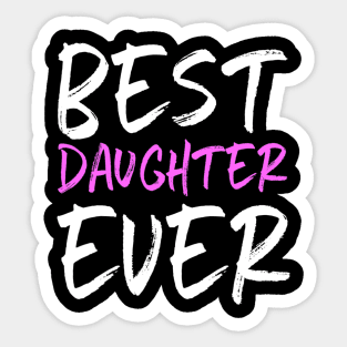 Best Daughter Ever Funny Gift Sticker